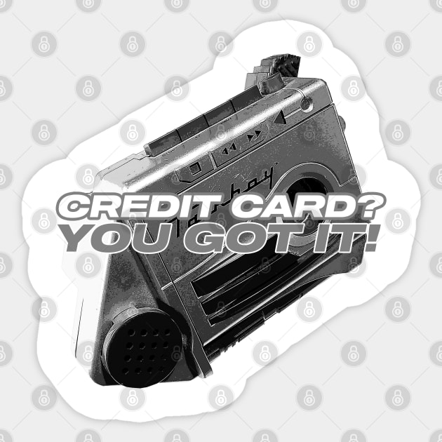 Talkboy - Credit Card You Got it Sticker by Meta Cortex